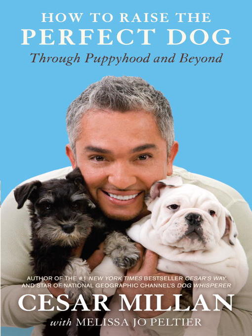 Title details for How to Raise the Perfect Dog by Cesar Millan - Available